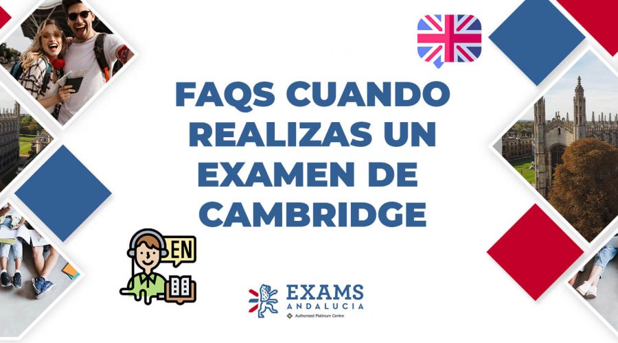 faqs cuando realizas un examen de cambridge