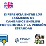 diferencia entre los exámenes de Cambridge English for Schools y la versión estándar