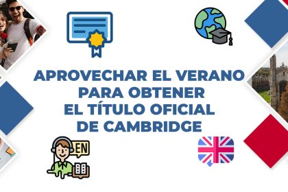 Aprovechar el verano para obtener el título oficial de Cambridge